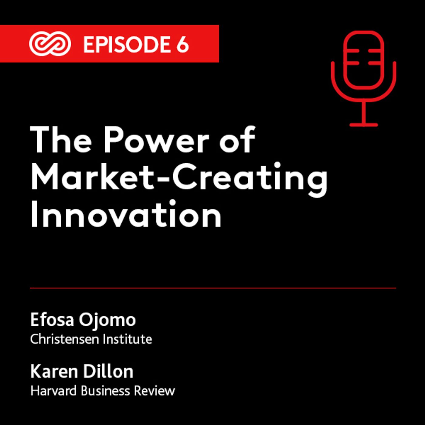 6 - The Power of Market-Creating Innovation