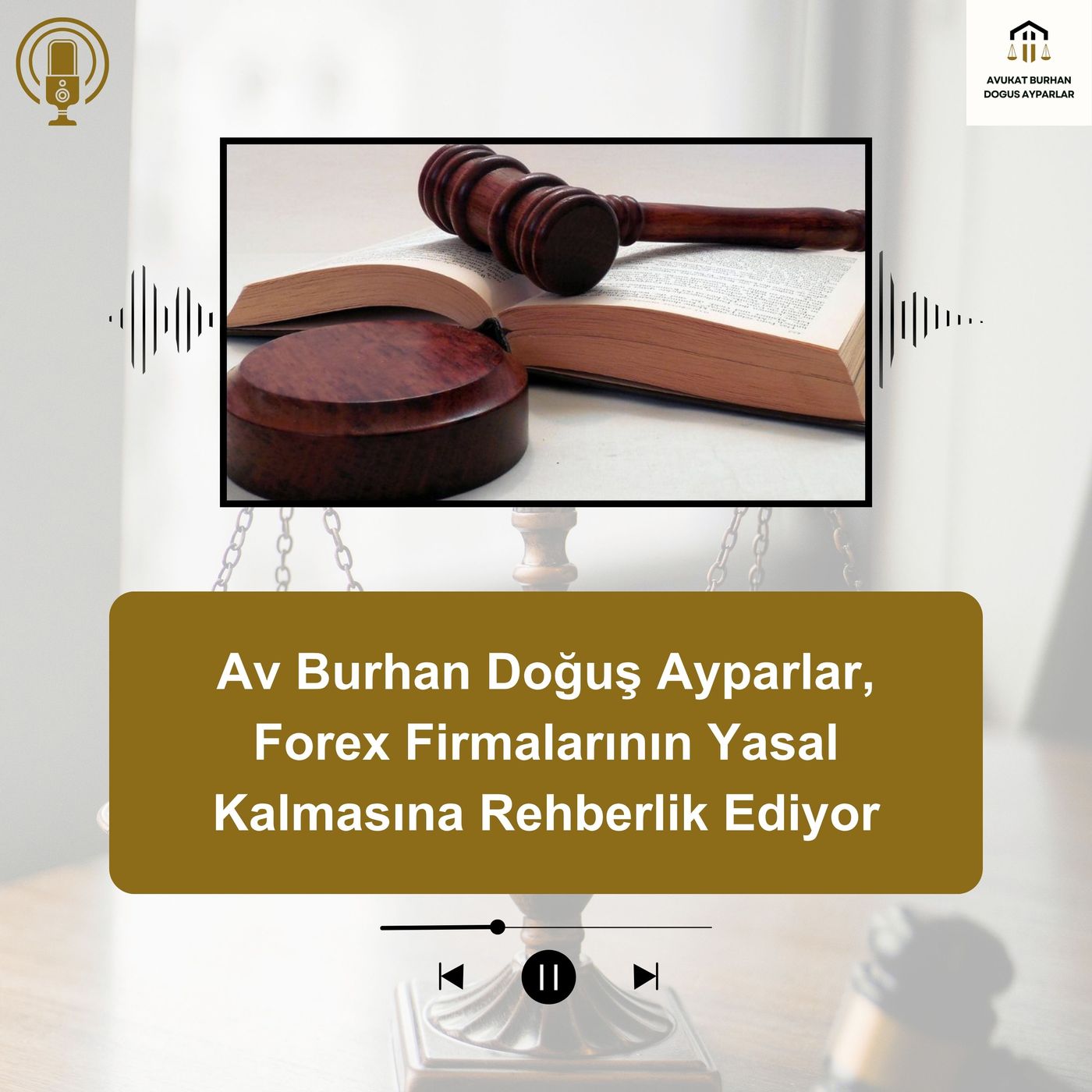 Av Burhan Doğuş Ayparlar, Forex Firmalarının Yasal Kalmasına Rehberlik Ediyor episode artwork