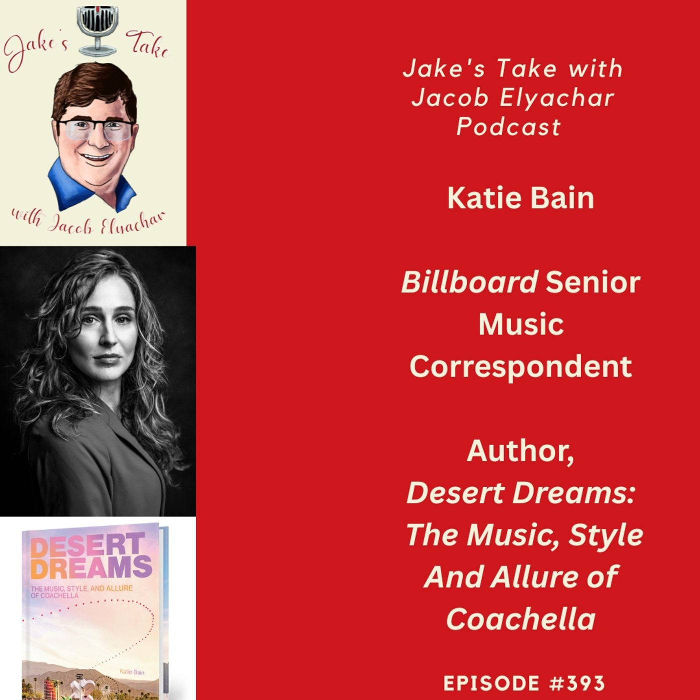 Katie Bain TALKS Working at Billboard & Coachella Book | JTWJE Podcast #393