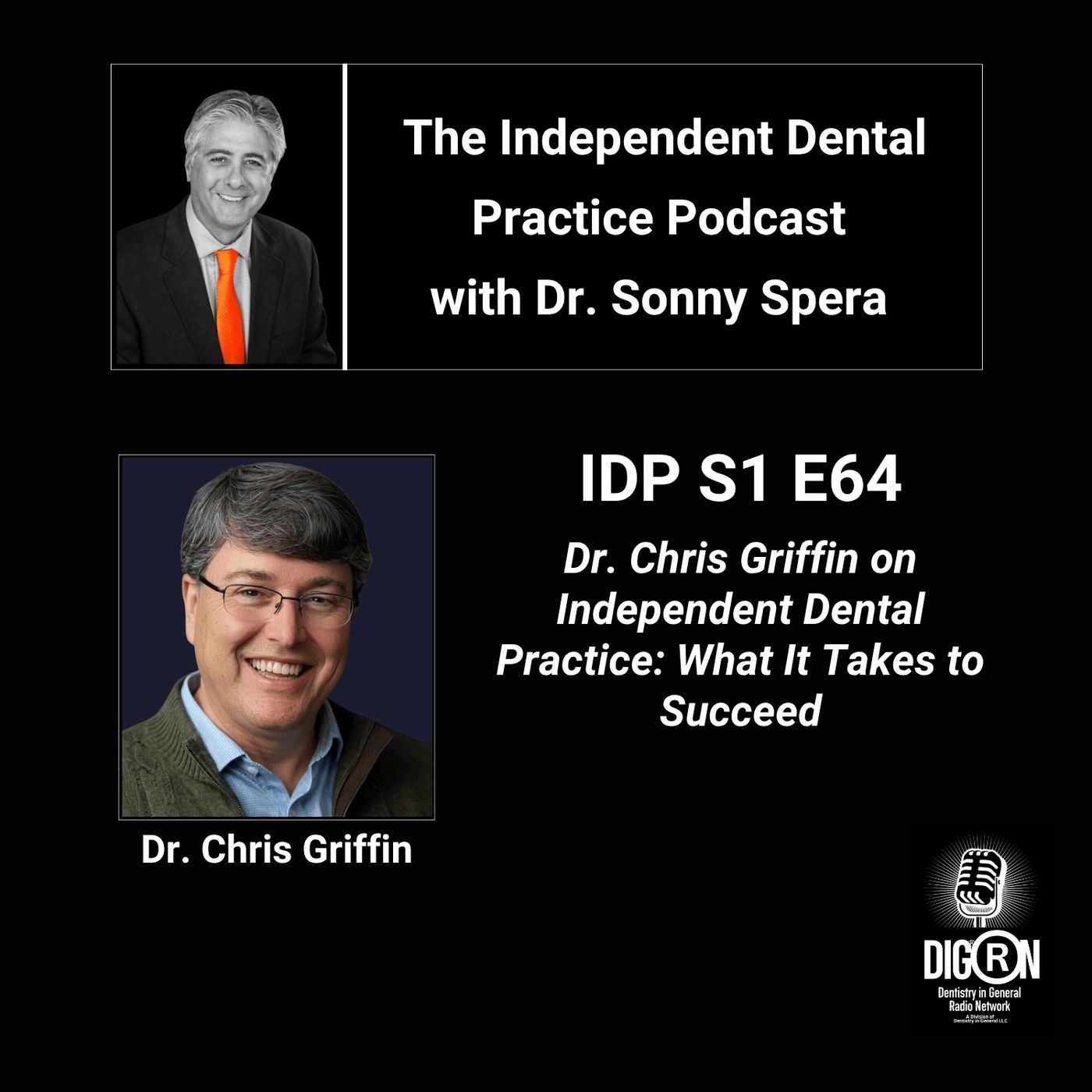 DIGRN Presents: The Independent Dental Practice Podcast - Guest: Dr. Chris Griffin