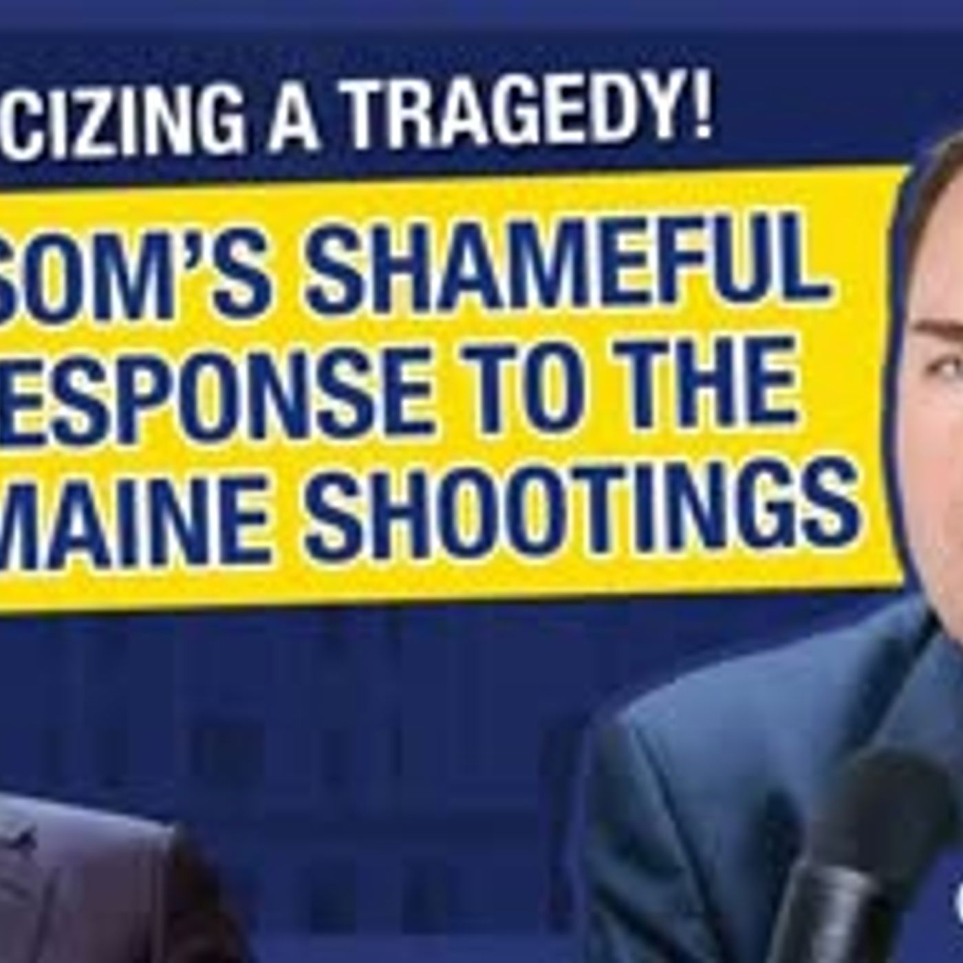 Gov. Gavin Newsom’s Shameful Response to Mass Shooting in Maine
