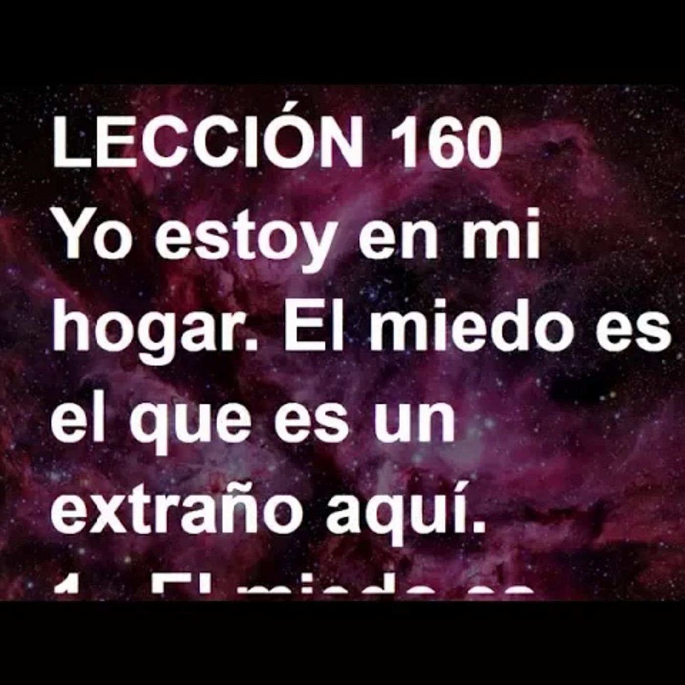 LECCIÓN 160 - Libro de Ejercicios. Un Curso de Milagros (Audiolibro) episode artwork