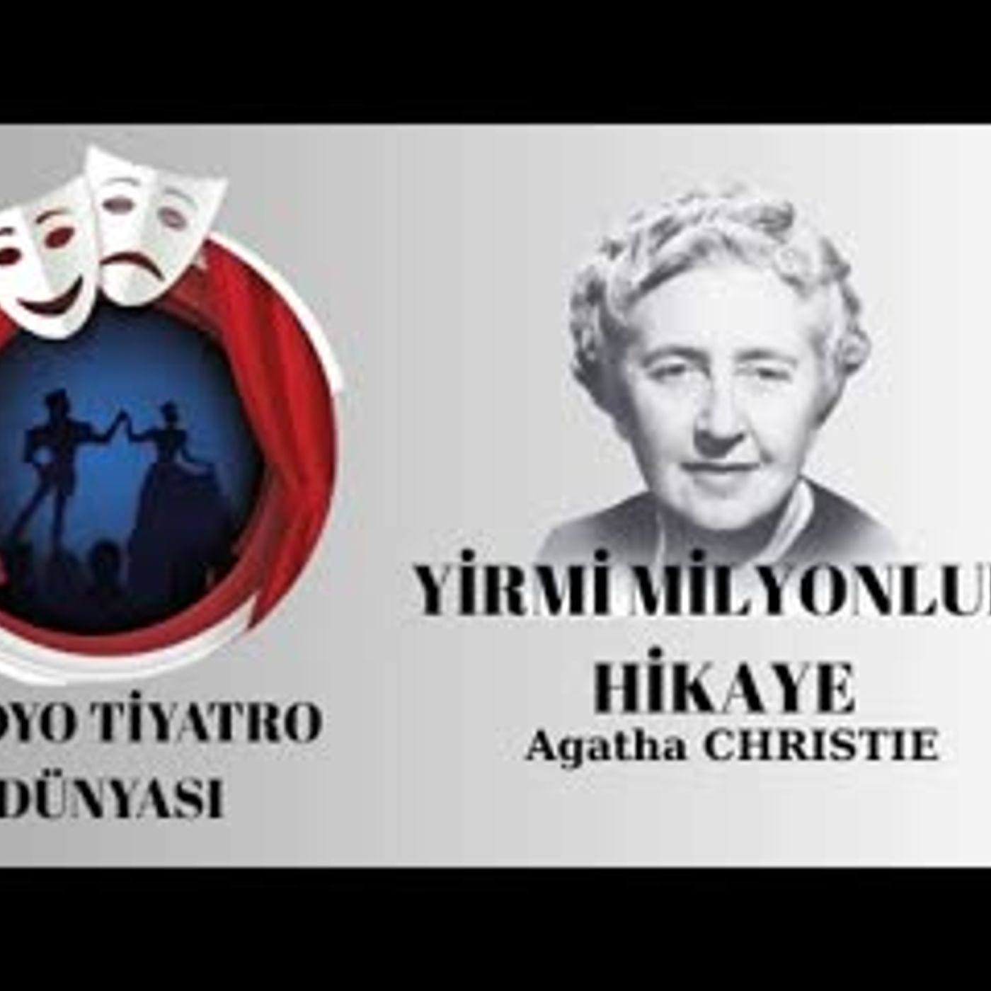Yirmi Milyonluk Hikaye - Agatha Christie - Radyo Tiyatrosu Polisiye
