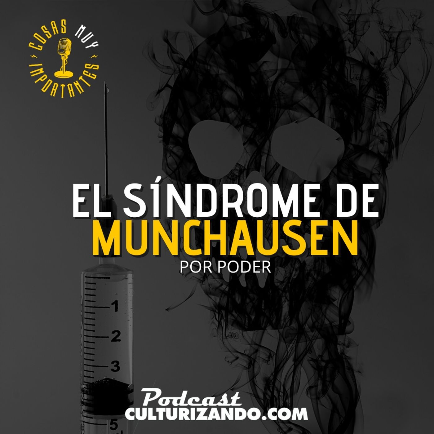 E103 • El Síndrome de Munchausen por poder • Cosas Muy Importantes • Culturizando