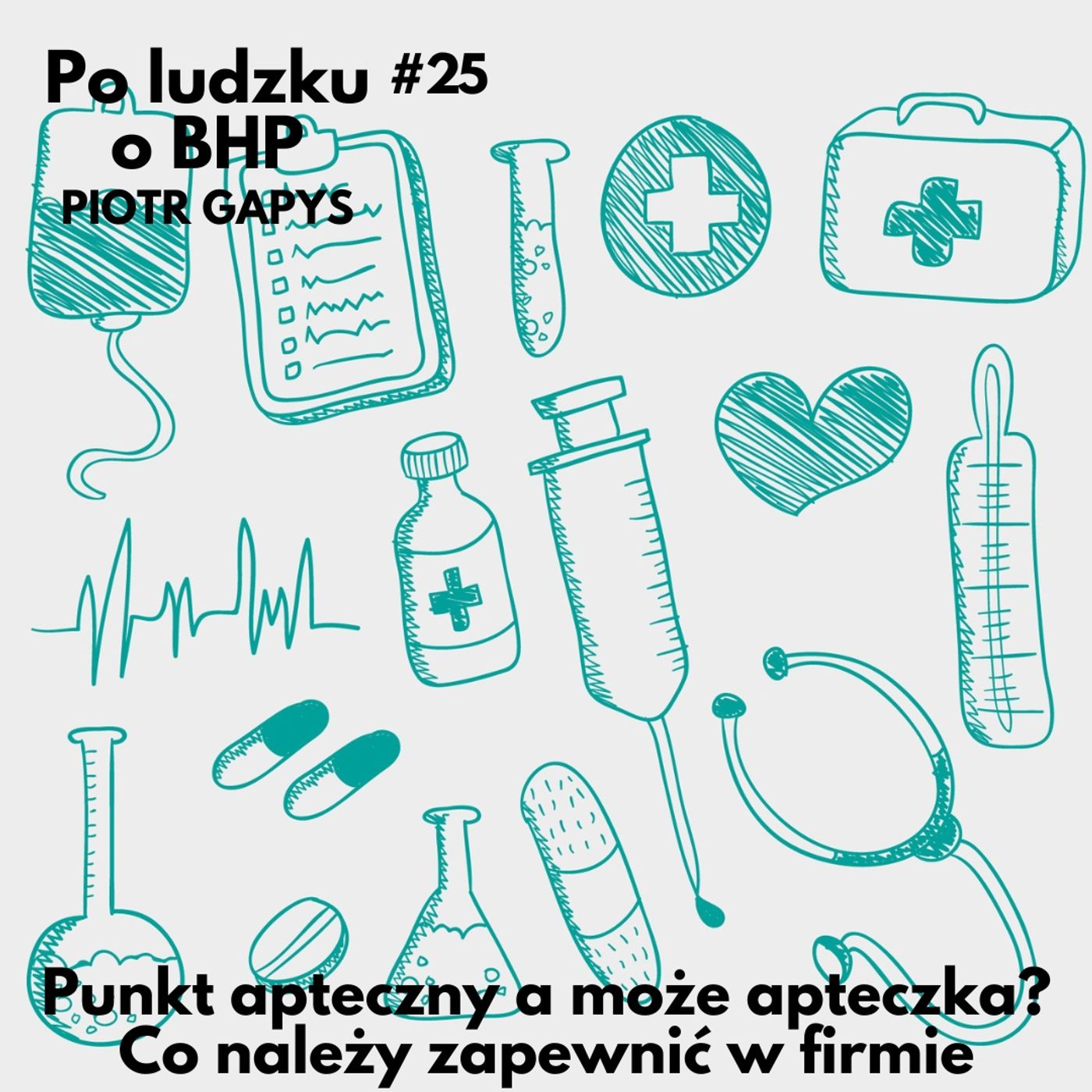 Odcinek 25_Punkt apteczny czy apteczka czyli co muszę przygotować dla pracowników episode artwork
