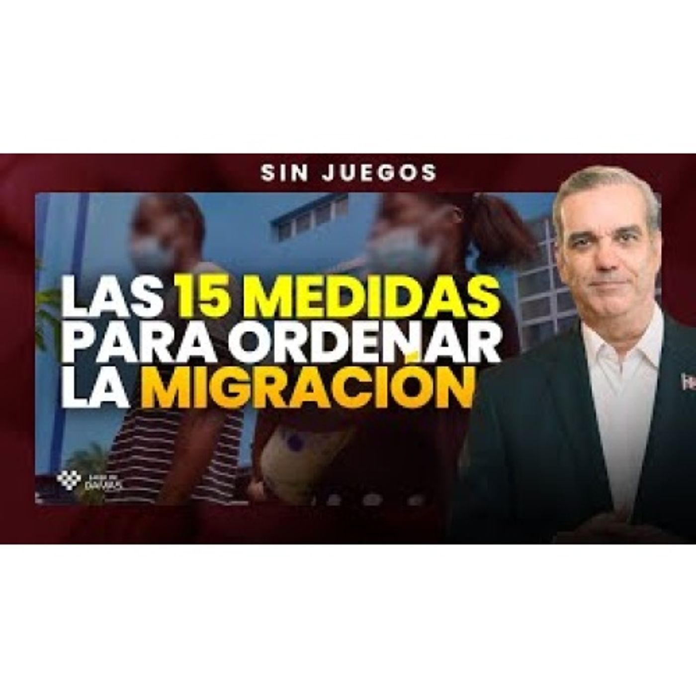 Las 15 Medidas para Ordenar la Migración _ SIN JUEGOS episode artwork