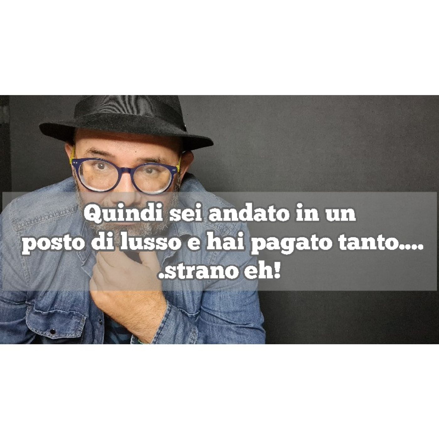 Episodio 1338 - Quindi sei andato in un posto di lusso e hai pagato tanto.....strano eh! episode artwork