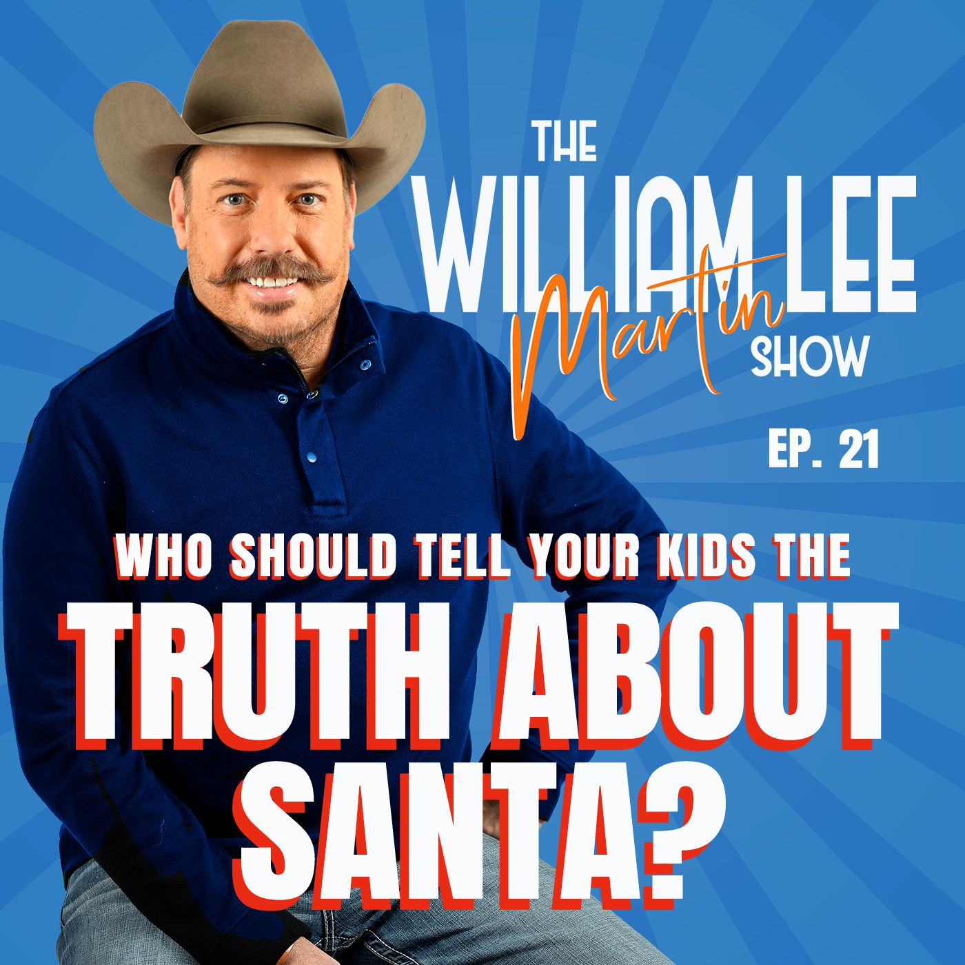 Ep. 21 | Who Should Tell Your Kids The Truth About Santa? | The William Lee Martin Show