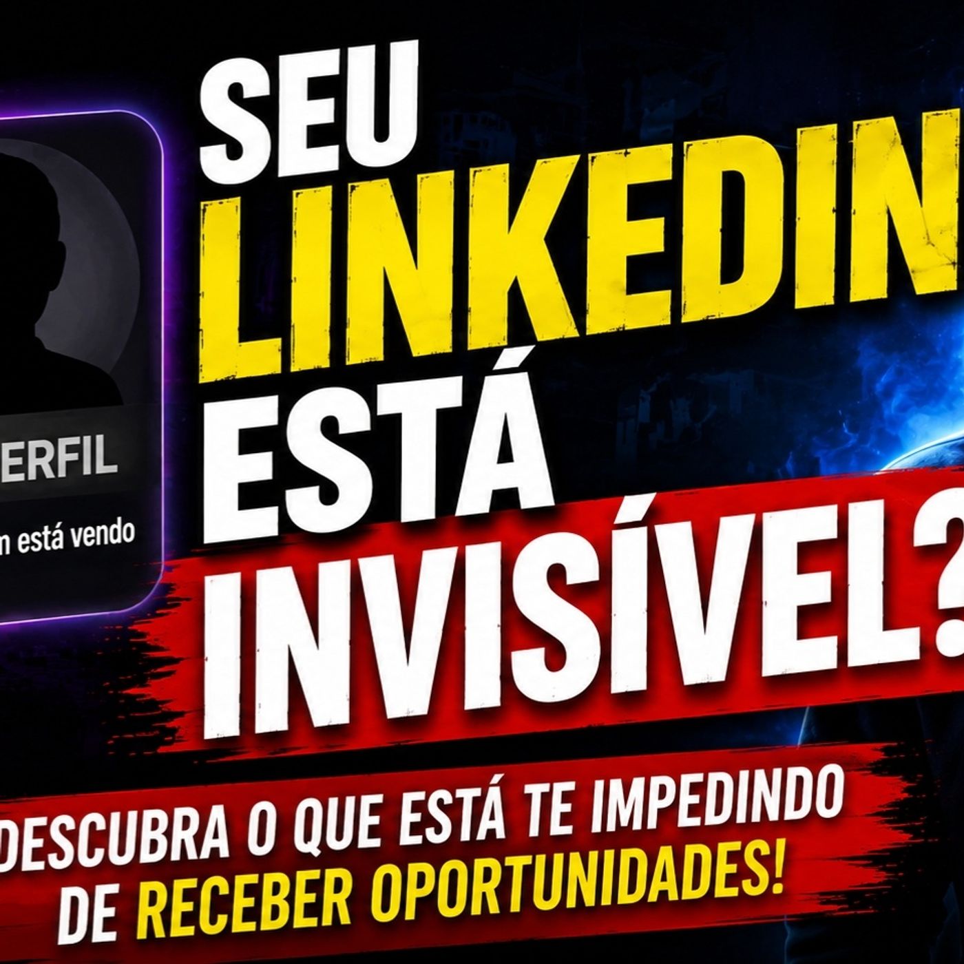 O Erro Silencioso Que Deixa Seu Perfil Invisível No Linkedin