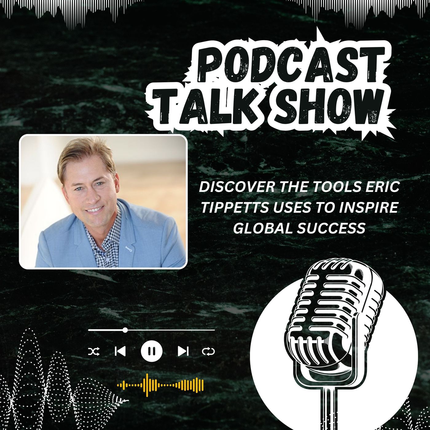 Discover the Tools Eric Tippetts Uses to Inspire Global Success episode artwork