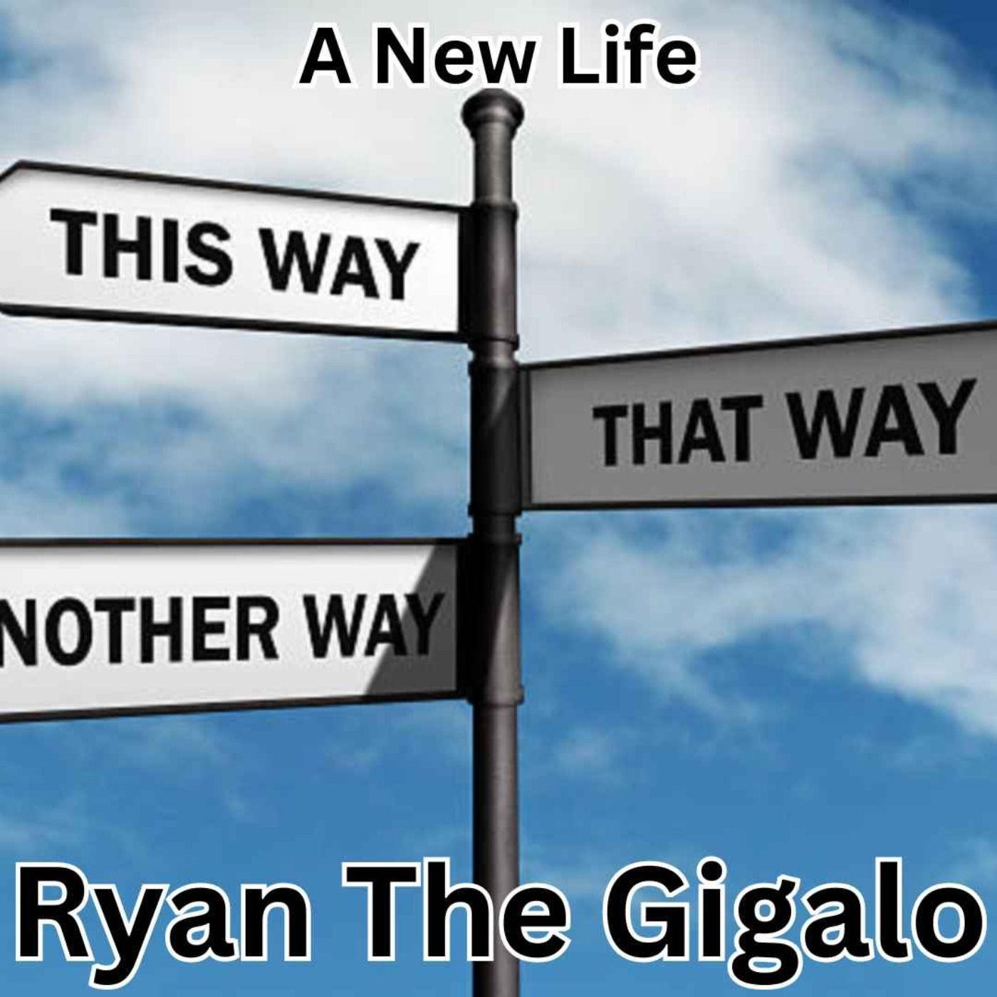 Ryan The Gigalo : A New Life