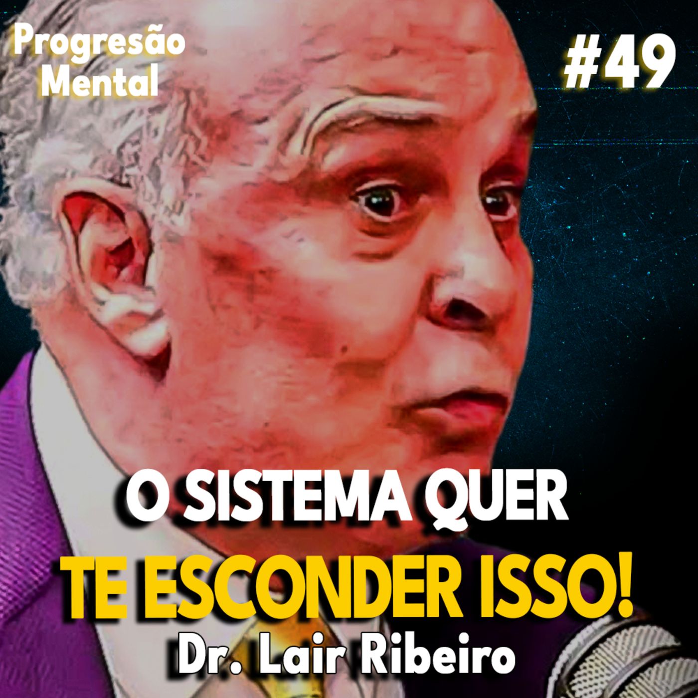 Progressão Mental 49 | PARE DE SE ESCONDER NO PASSADO OU NO FUTURO! feat Dr. Lair Ribeiro