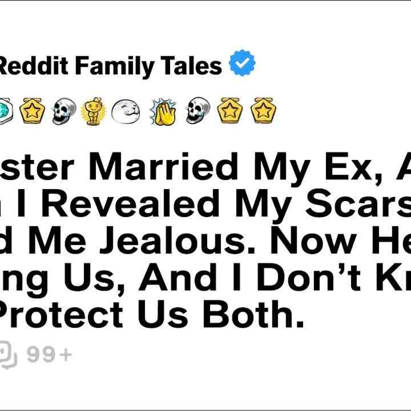 My Sister Married My Ex_ And When I Revealed My Scars She Called Me Jealous... - Reddit Family Tales episode artwork