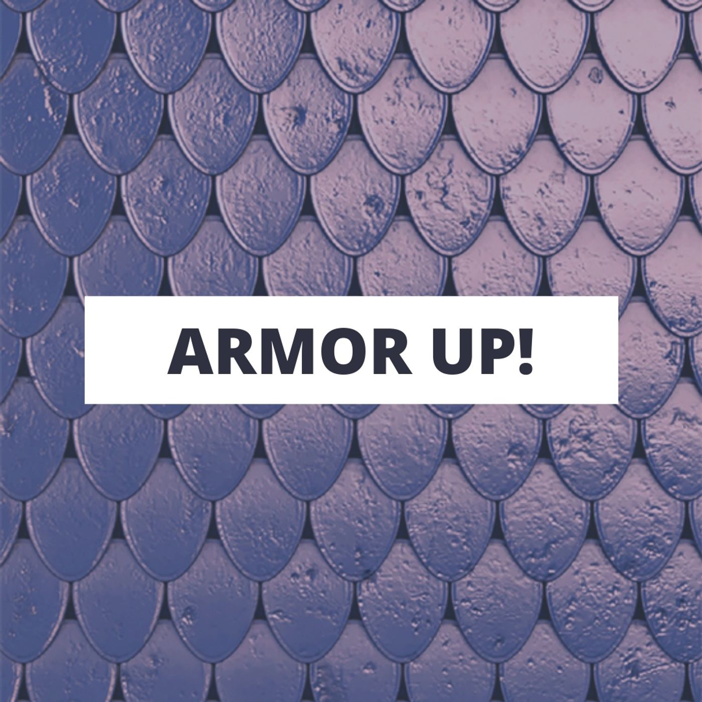 Armor Up!