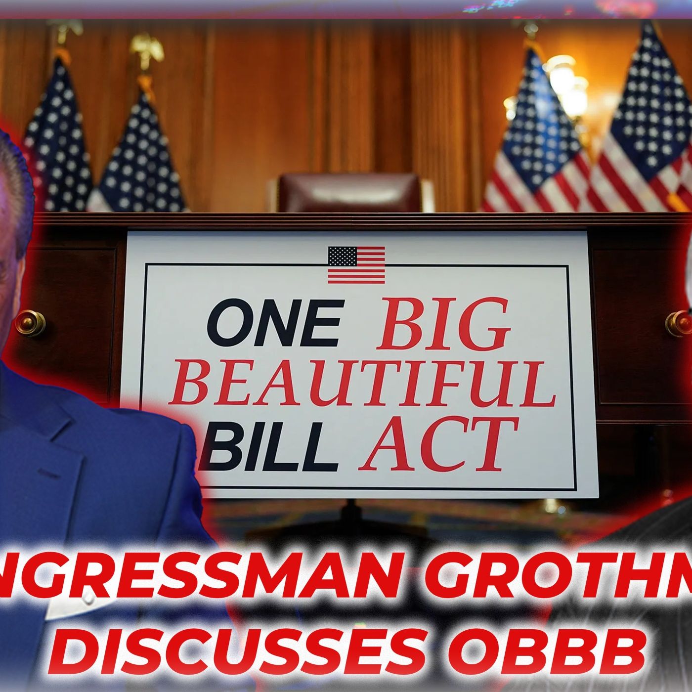 Congressman Glenn Grothman Discusses Big Beautiful Bill, Immigration, IRS Issues, and More