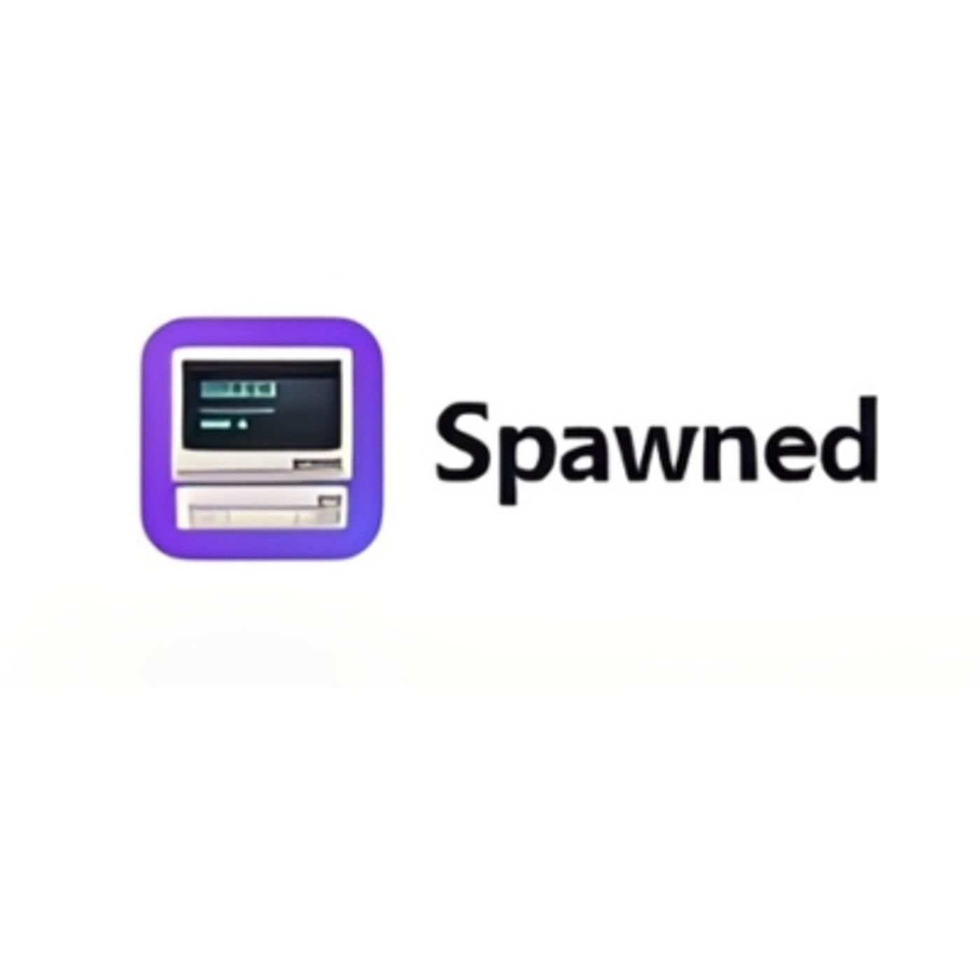 Spawned