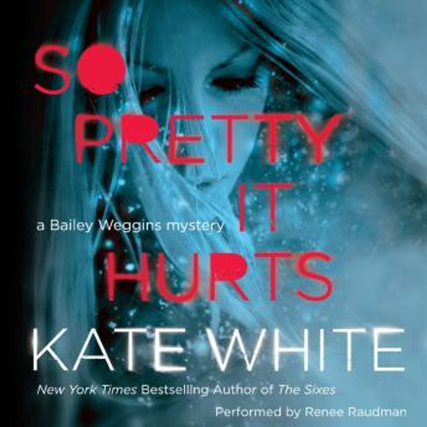 So Pretty It Hurts: A Bailey Weggins Mystery by Kate White episode artwork