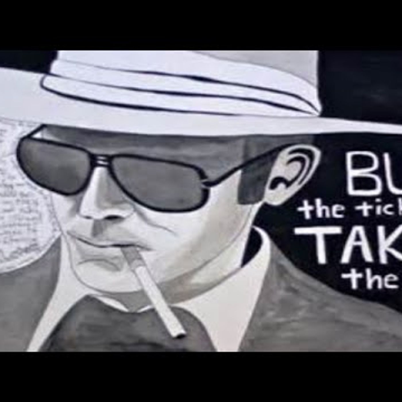 Hunter S. Thompson - Buy the Ticket, Take the Ride, The Journalist Who Knew Too Much"