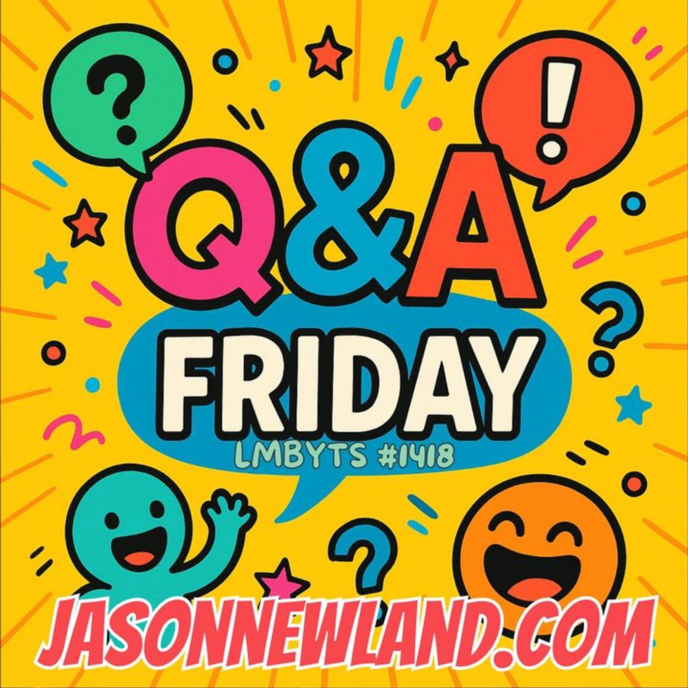 (no music) Q&A Friday | LMBYTS #1419 | Jason Newland | 22nd August 2025 episode artwork