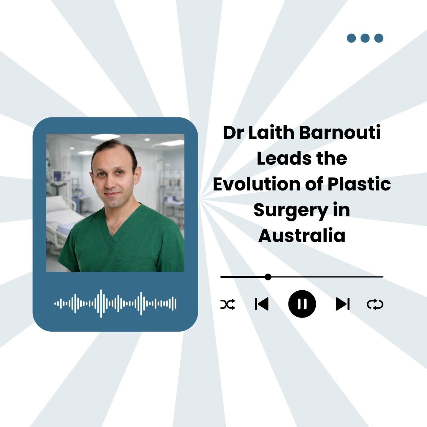 Dr Laith Barnouti Leads the Evolution of Plastic Surgery in Australia episode artwork