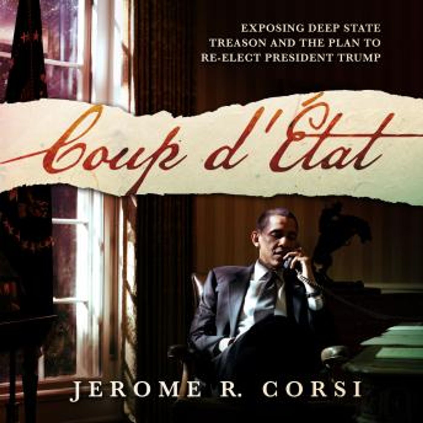 Coup d'Etat: Exposing Deep State Treason and the Plan to Re-Elect President Trump by Jerome R. Corsi Ph.D. episode artwork