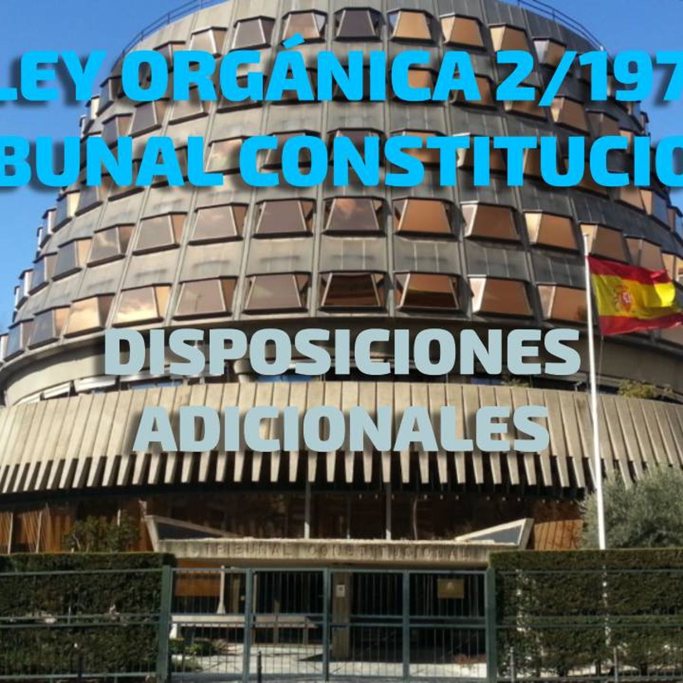 Disposiciones Adicionales:  LO 2/1979, del Tribunal Constitucional episode artwork