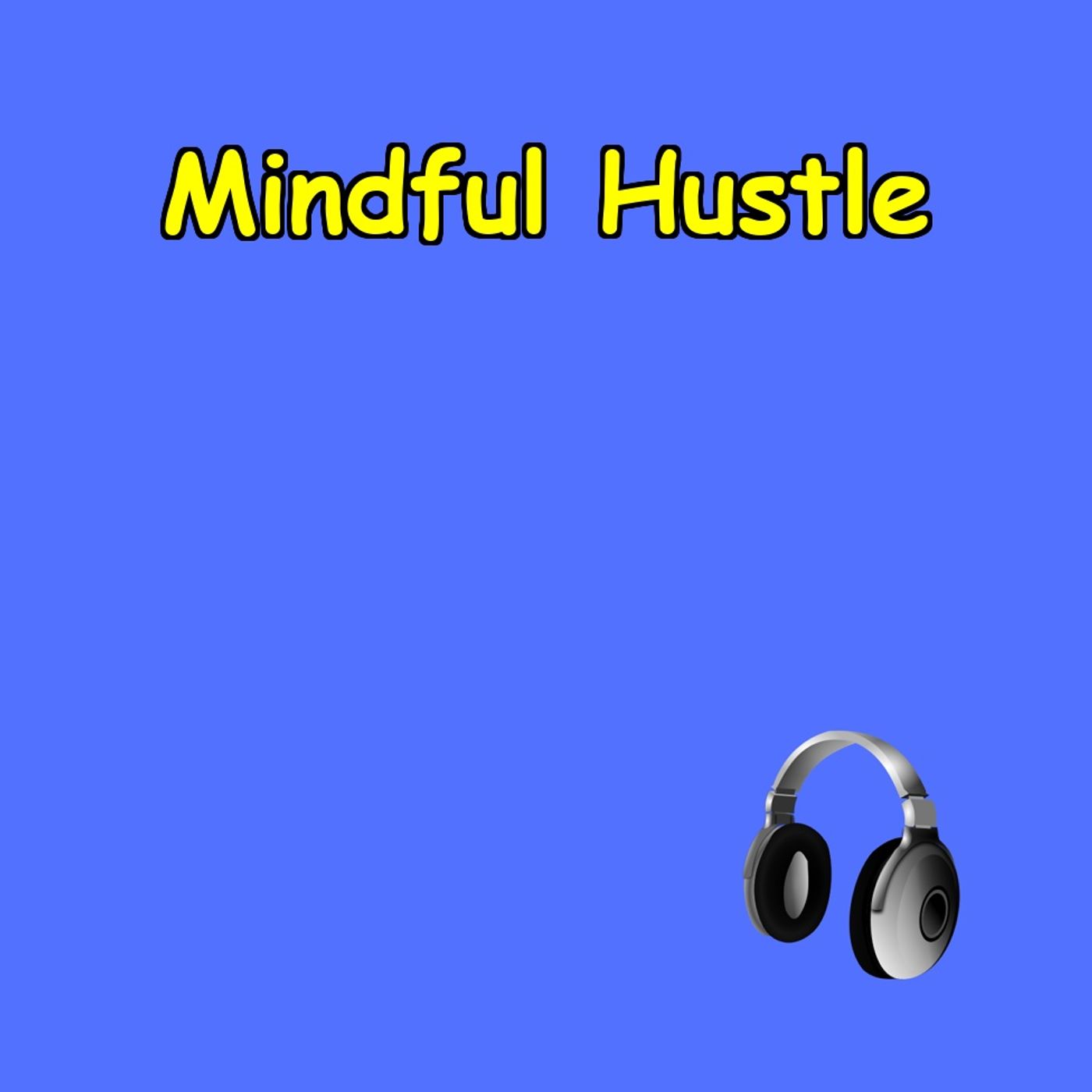 Mindful Hustle | Balance Ambition and Peace