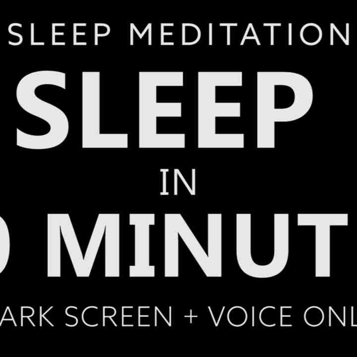 Guided Sleep Meditation Fall Asleep in 20 Minutes (Very Strong) Dark Screen _ Voice Only episode artwork