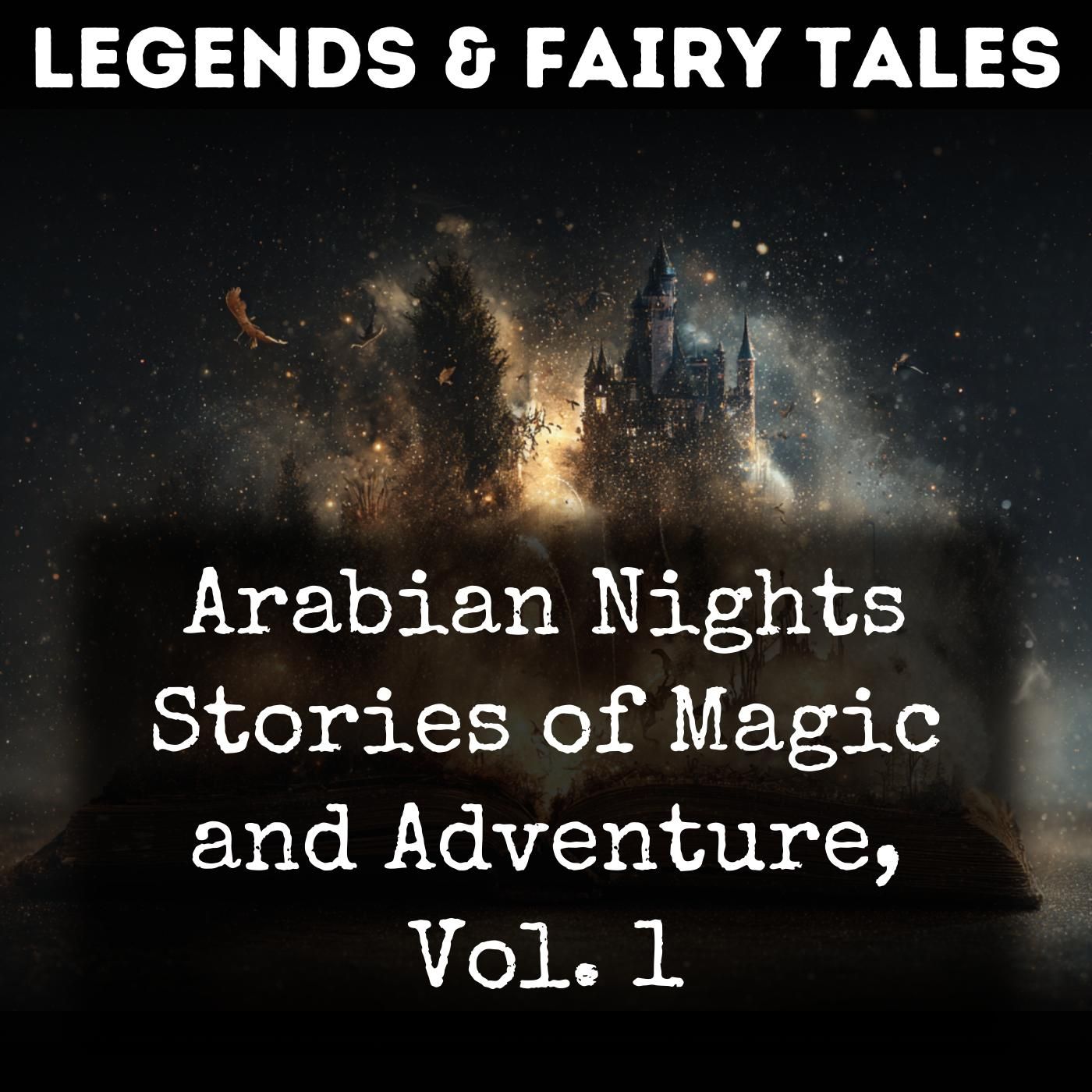 Arabian Nights Stories of Magic and Adventure, Vol. 1