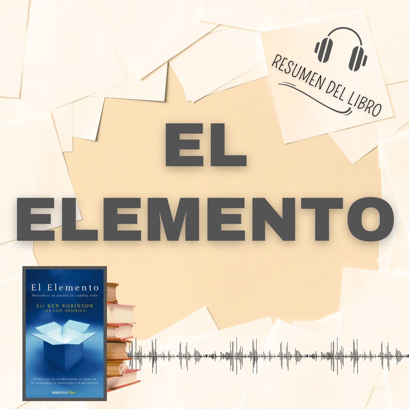 EL ELEMENTO 📗 Resumen del Libro - Ideas Clave de KEN ROBINSON Y LOU ARONICA (Baja tu PDF📥)