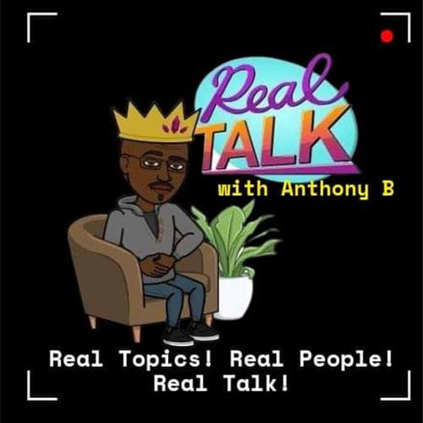 Real Talk with Anthony B