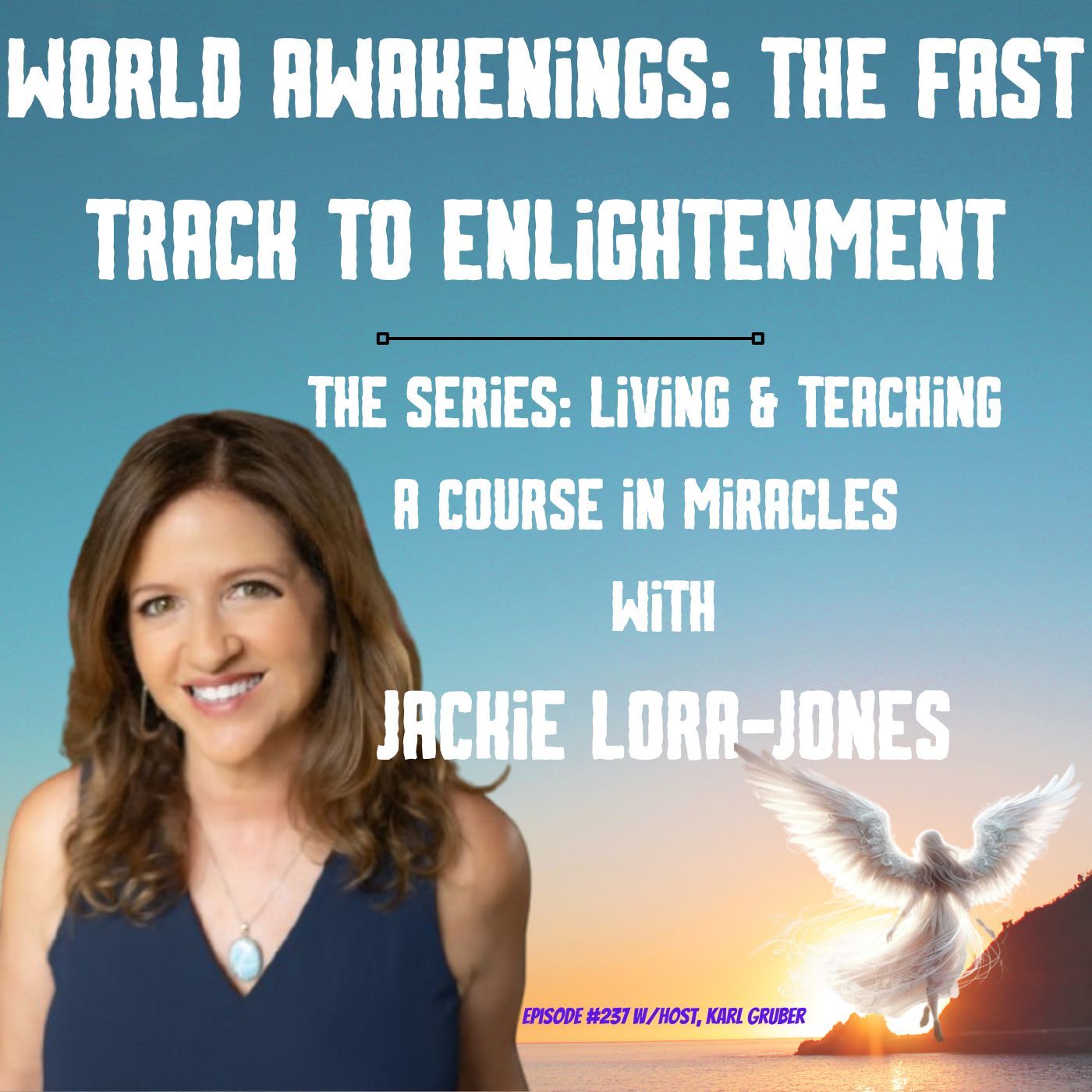 True Forgiveness & Enlightenment | A Course in Miracles with Jackie Lora-Jones