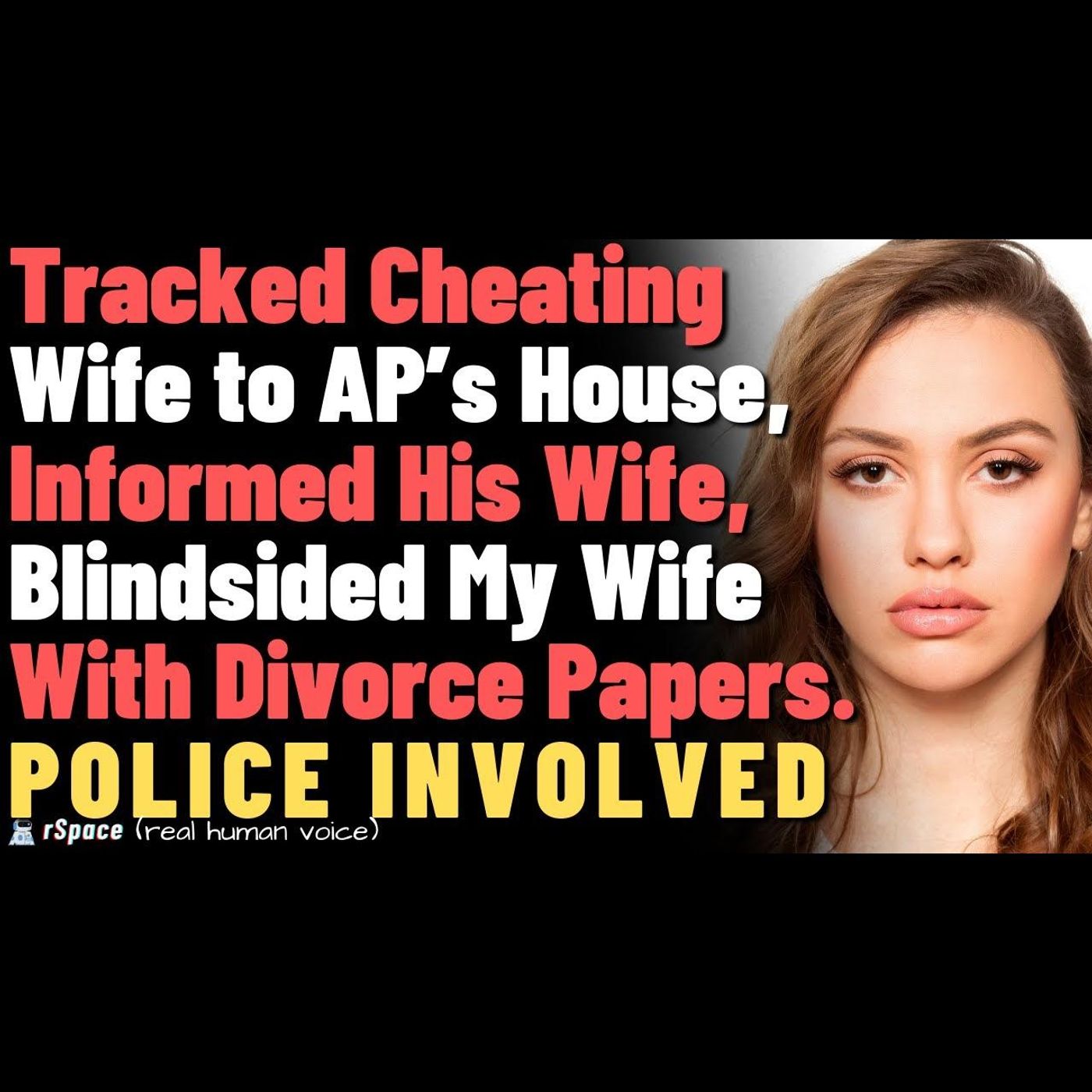 Tracked Cheating Wife to AP’s House, Informed His Wife,  Blindsided My Wife With Divorce Papers. episode artwork