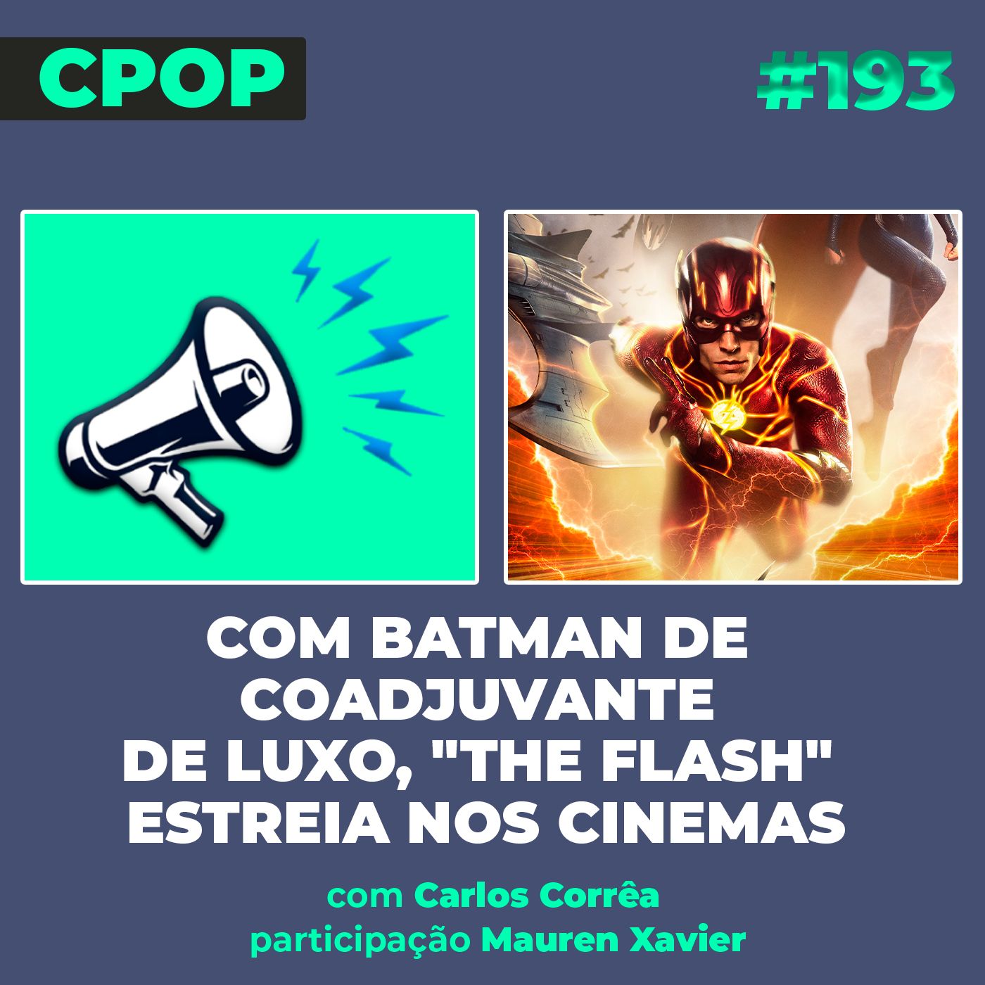 #193 Com Batman de coadjuvante de luxo, "The Flash" estreia nos cinemas episode artwork
