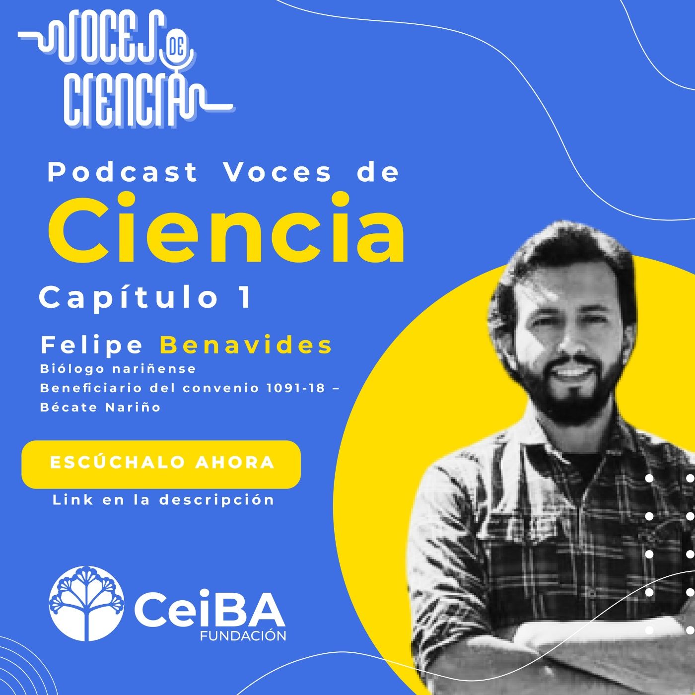 Capítulo 1 - Voces de Ciencia - Felipe Benavides episode artwork