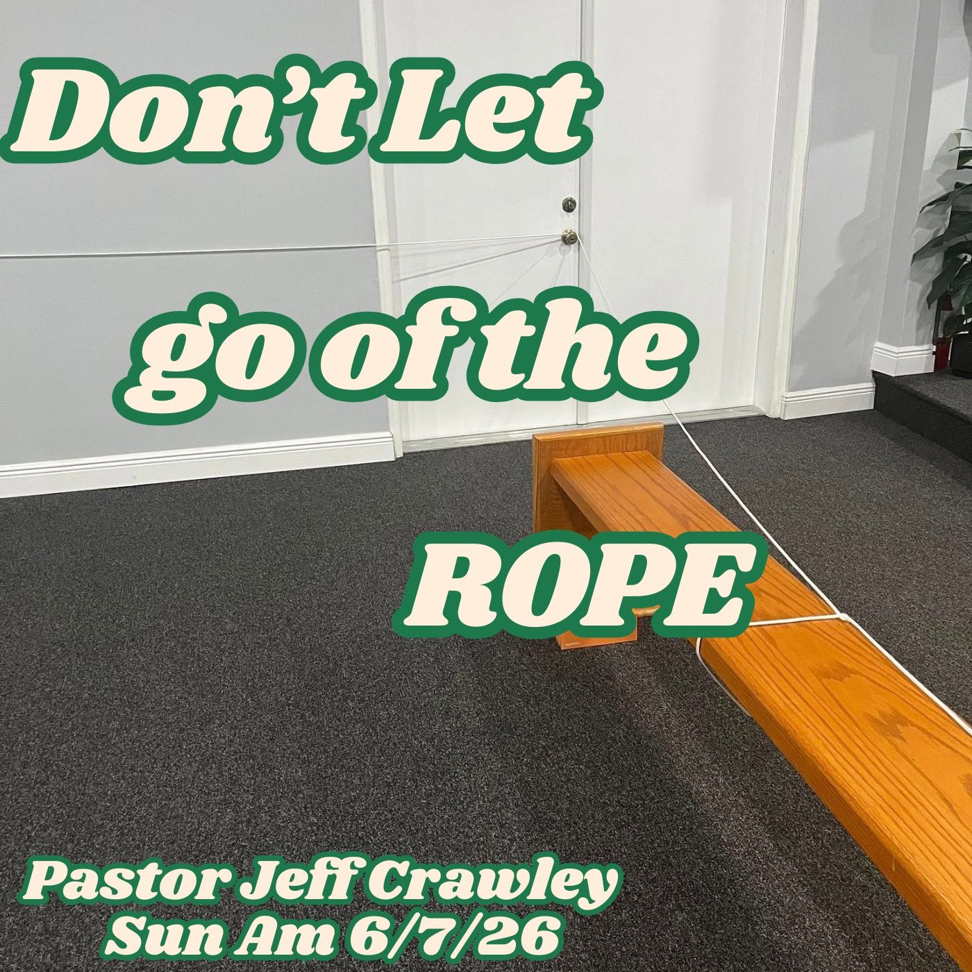 6/7/26 AM Pastor Crawley-Don't Let Go Of The Rope episode artwork