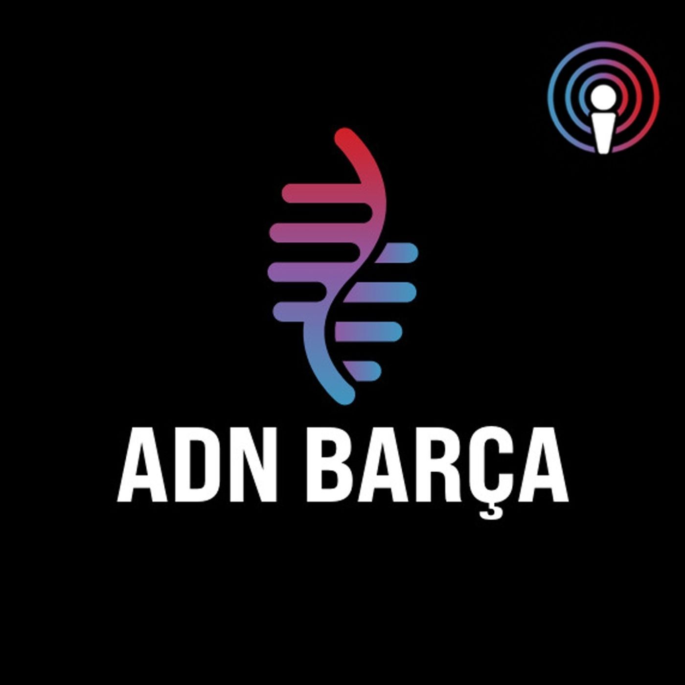 ADN Barça Podcast con Mariana Guzmán y Alejandro Villegas