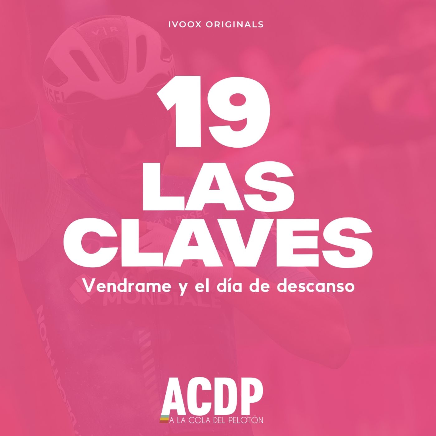 1️⃣9⃣ Las Claves Giro 2024 | Vendrame y el día de descanso | ACDP - A la Cola del Pelotón episode artwork