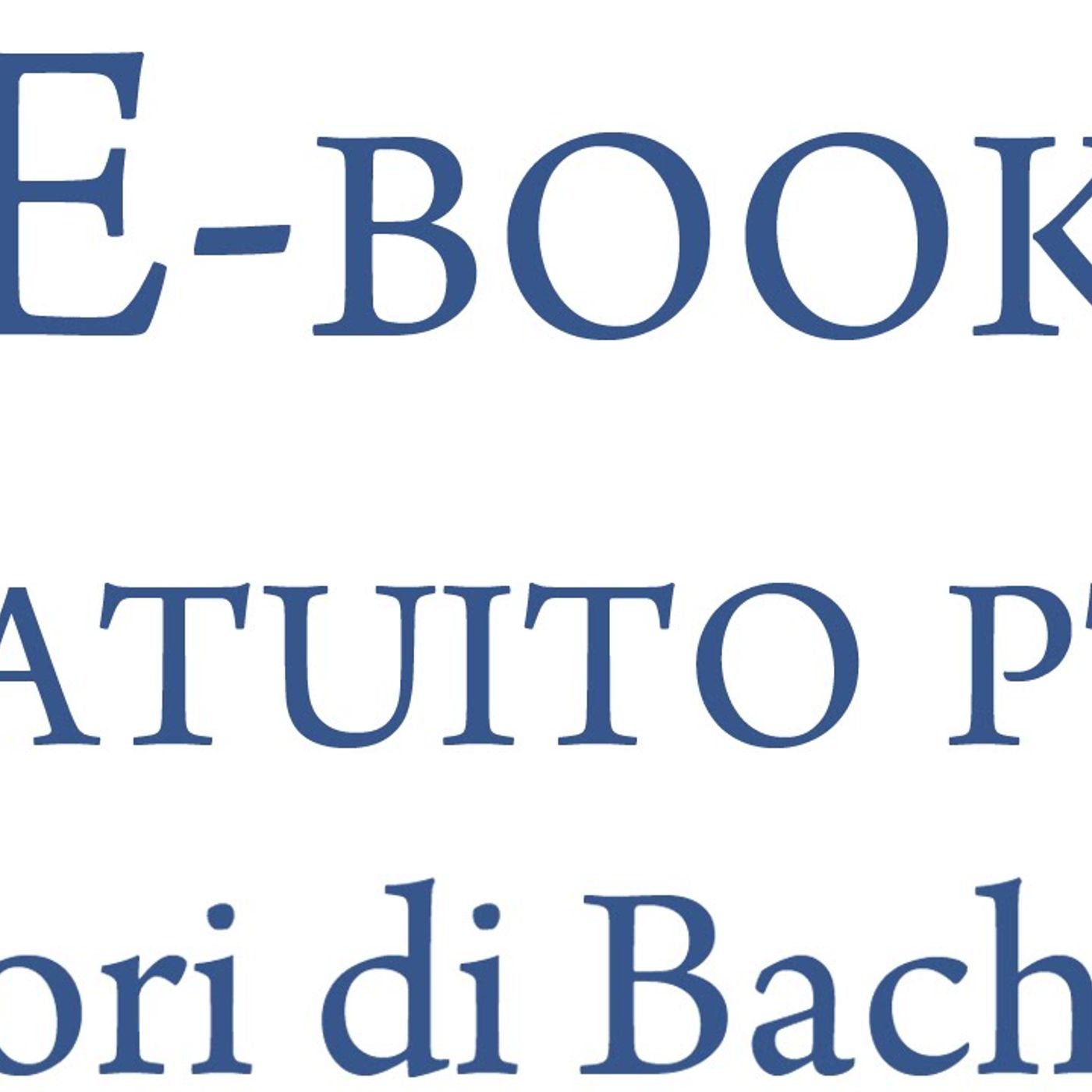 www.ifioridibach.com - E-book gratuito 2°pt