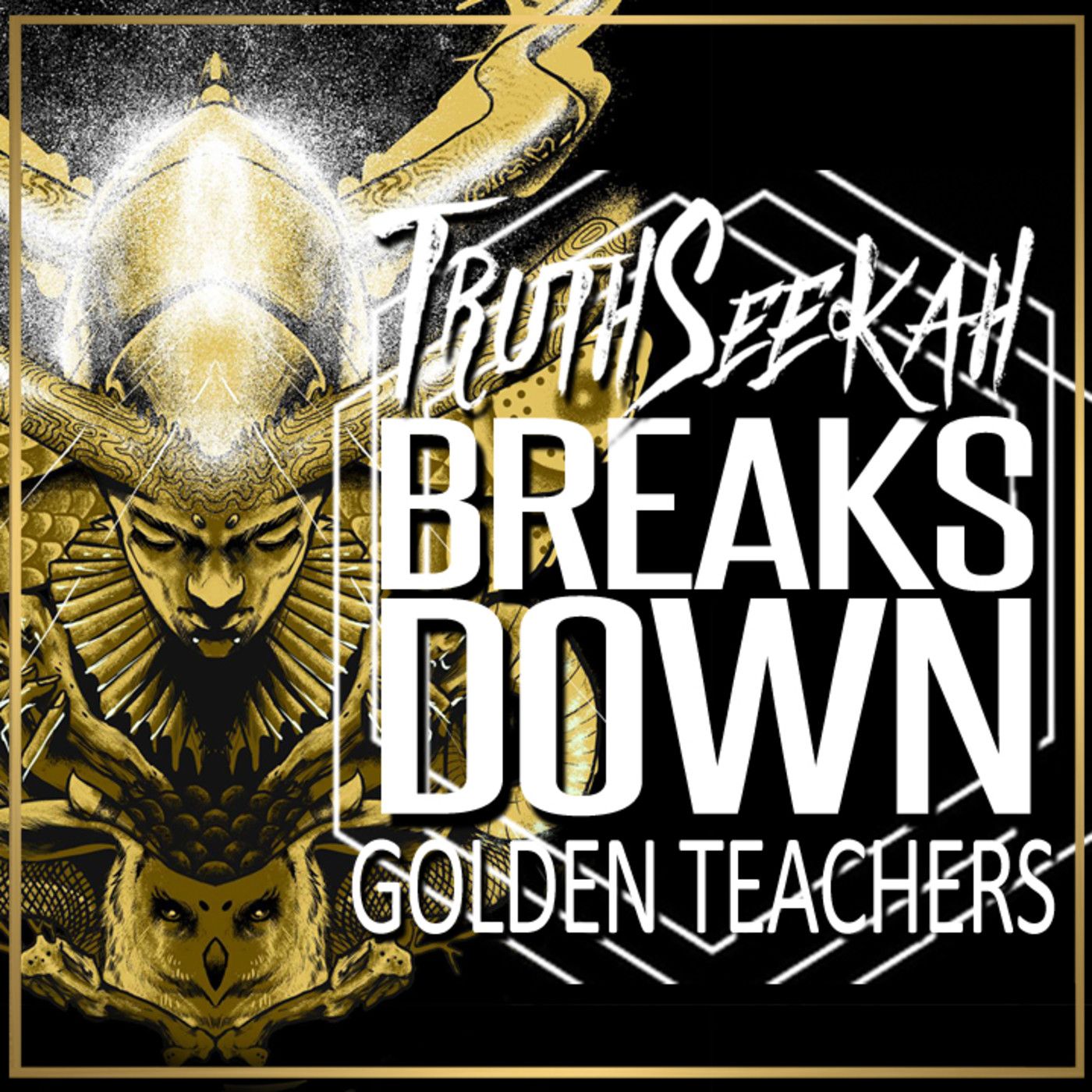 TruthSeekah Breaks Down Golden Teachers Song Lyrics episode artwork