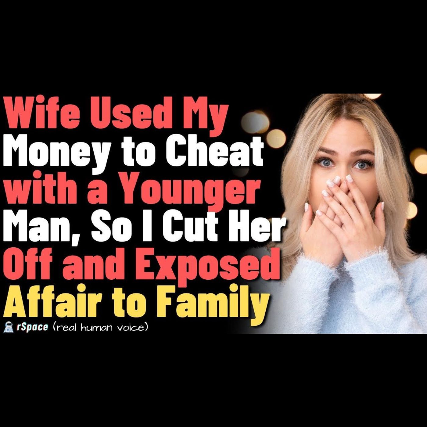 My Wife Used My Money to Cheat with a Younger Man, So I Cut Her Off and Exposed Her in Front of Our episode artwork