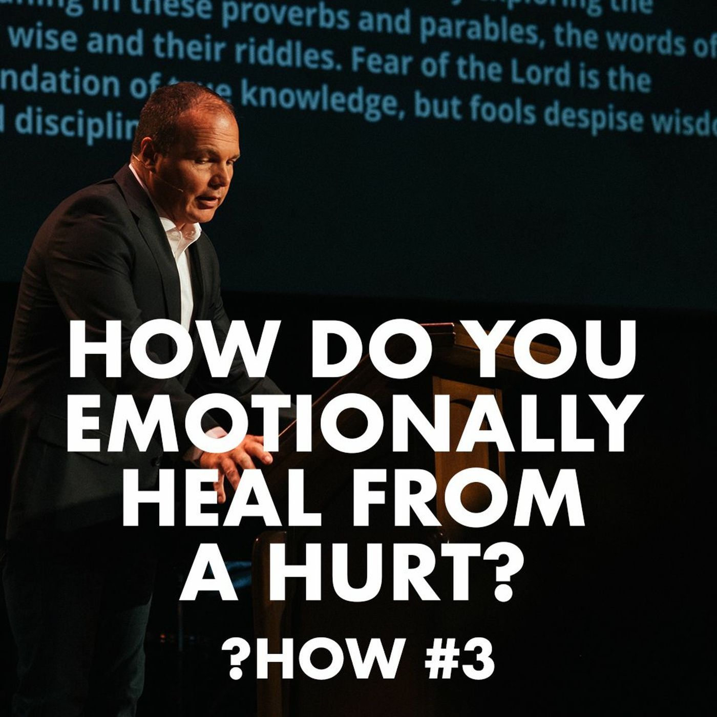 Proverbs #3 - How do you emotionally heal from a hurt?