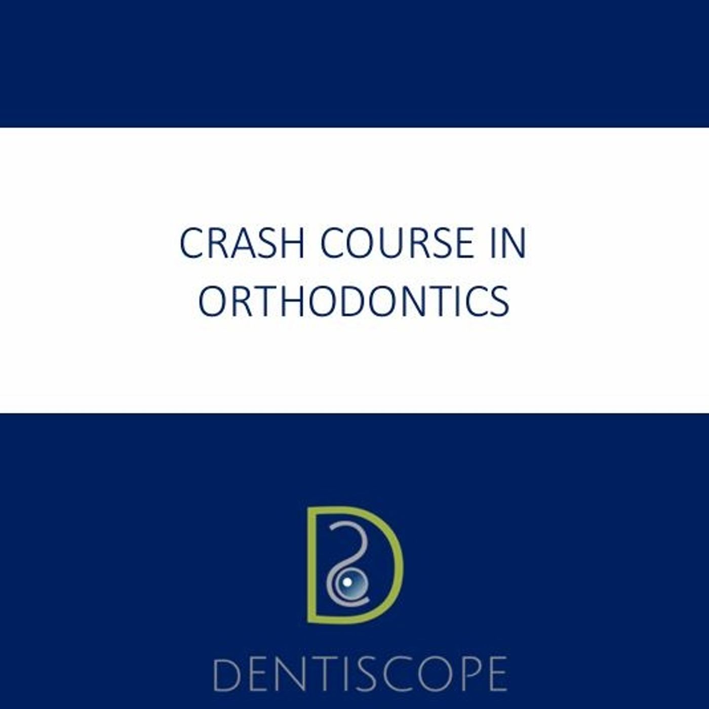 Crash Course in Orthodontics