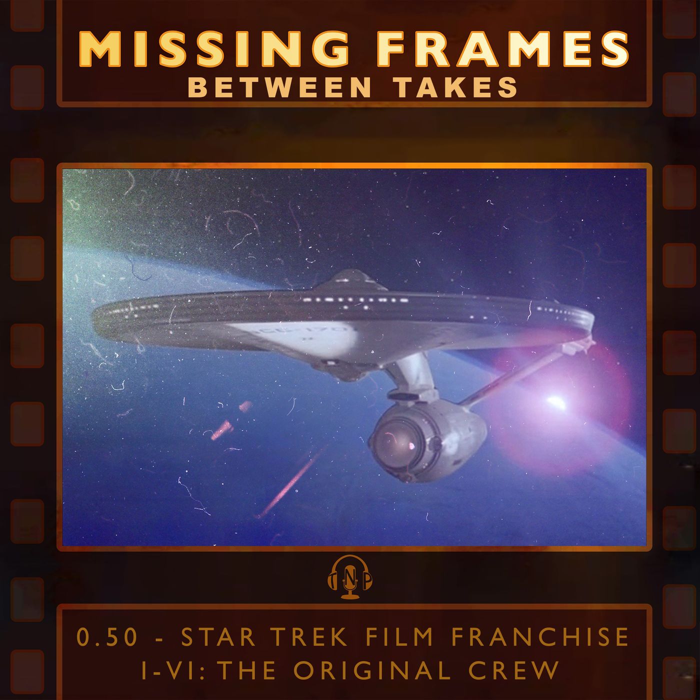 Between Takes 0.50 - Star Trek Film Franchise: I-VI: The Original Crew episode artwork