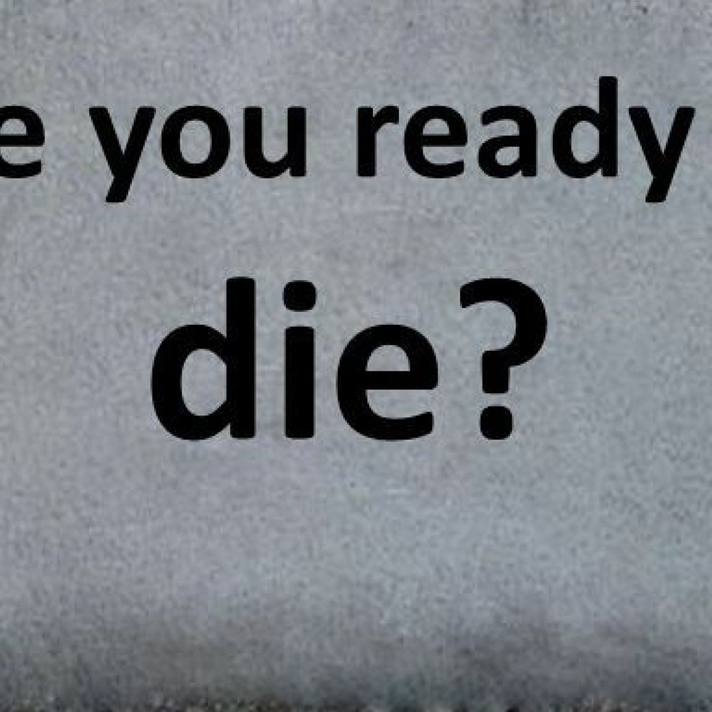 What Would You Do Or Say If You Knew Death Was Near? Part 3 of 4 episode artwork