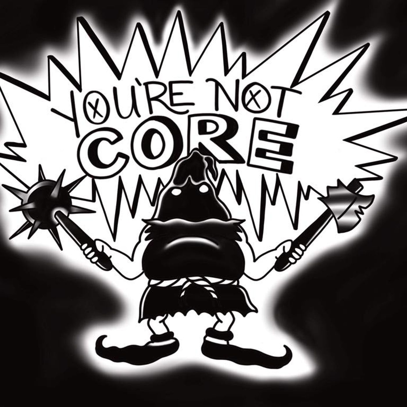 You’re Not Core