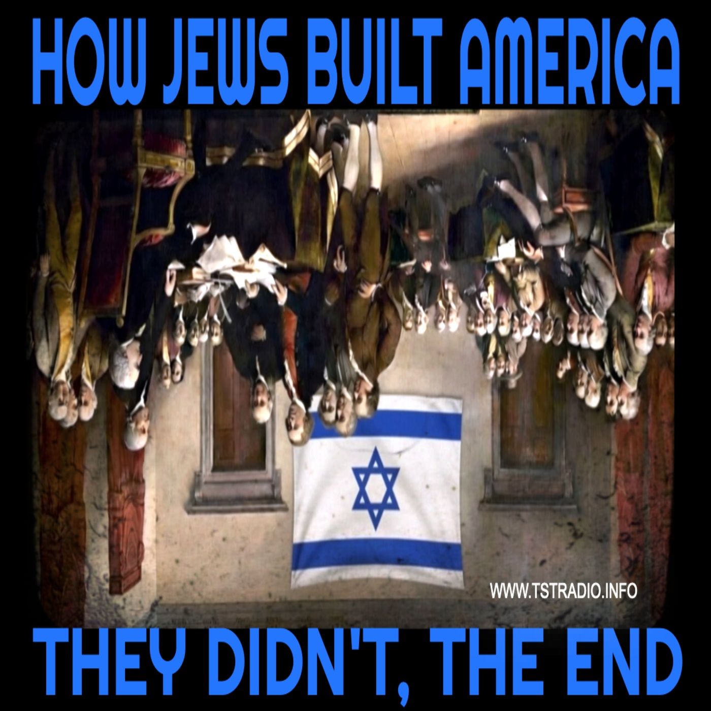 How Jews Built America: They Didn't The End (July 8, 2026)