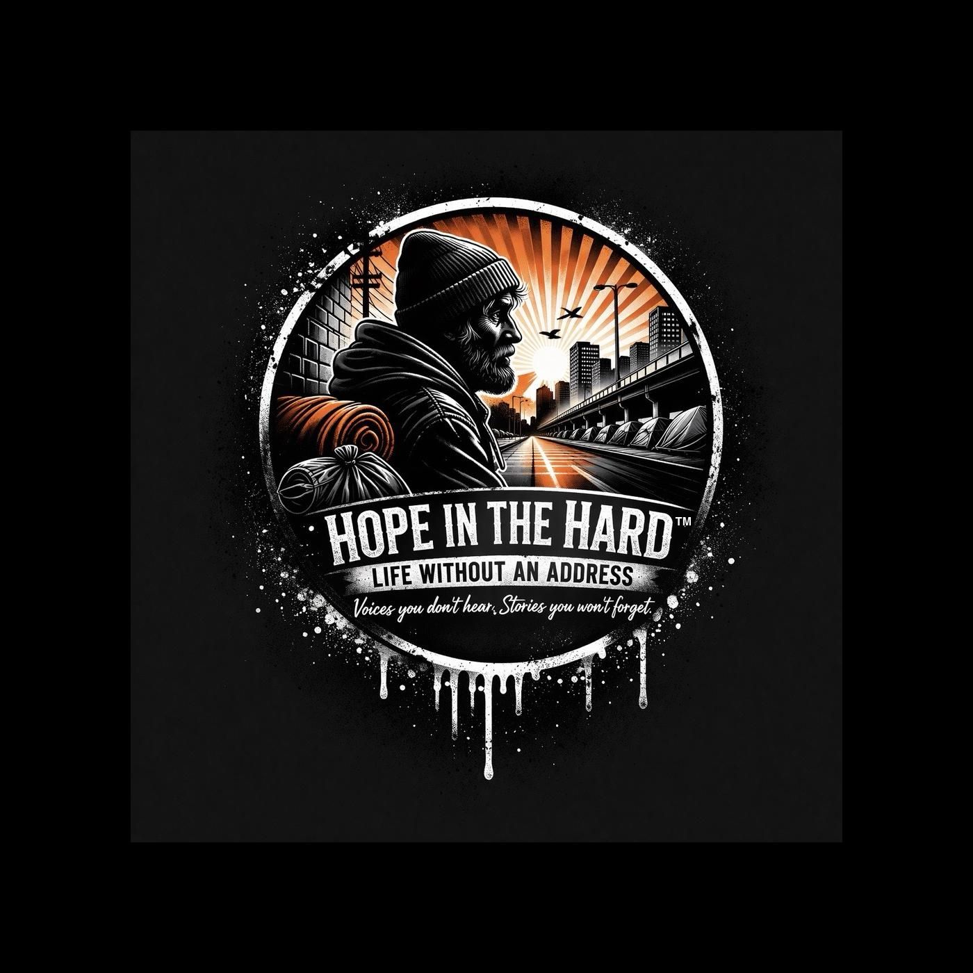 Hope In The Hard Life Without An Address podcast artwork
