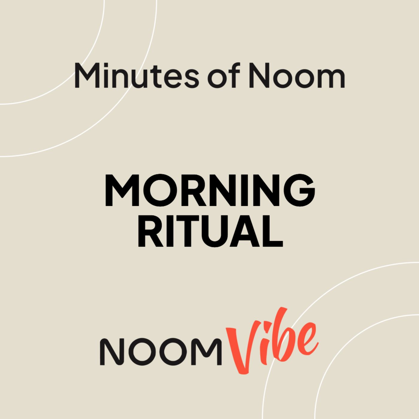 Minutes of Noom - What Morning Ritual Energizes Your Entire Day?