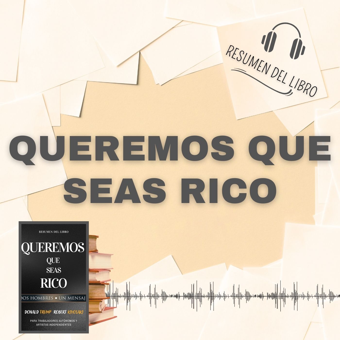 QUEREMOS QUE SEAS RICO 📗 Resumen del Libro - Ideas Clave de D. TRUMP y R. KIYOSAKI (Baja tu PDF📥)